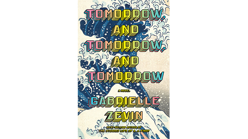 Tomorrow, and Tomorrow, and Tomorrow | Gabrielle Zevin