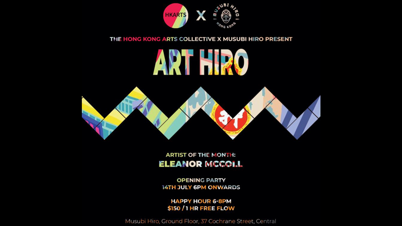 Hong Kong activities - Art Hiro opening party - Musubi Hiro and Hong Kong Arts Collective present artist Eleanor McColl's artworks